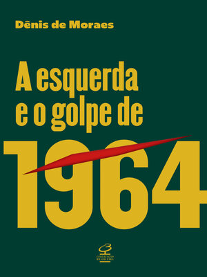 cover image of A esquerda e o golpe de 1964
